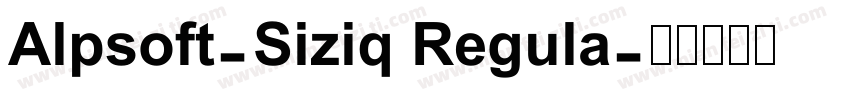 Alpsoft-Siziq Regula字体转换